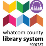 Whatcom County Library System Podcast